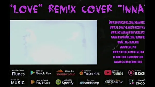 HEAMOTOXIC - LOVE cover remix INNA [ART EDITION] 16 - NOT FOR SALE Video klip panas
